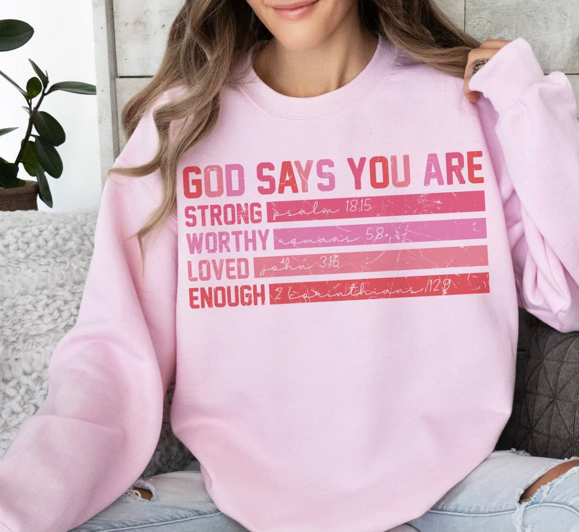GOD says you are - SWEATSHIRT