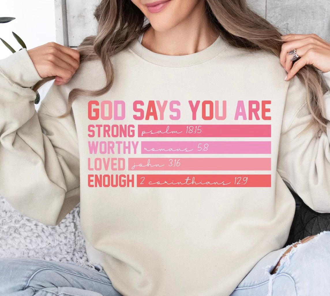 GOD says you are - SWEATSHIRT