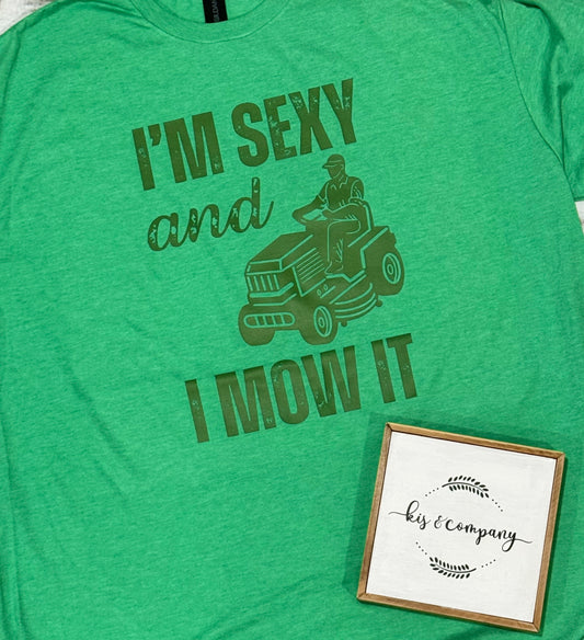 I’m SEXY and I MOW IT 🚜