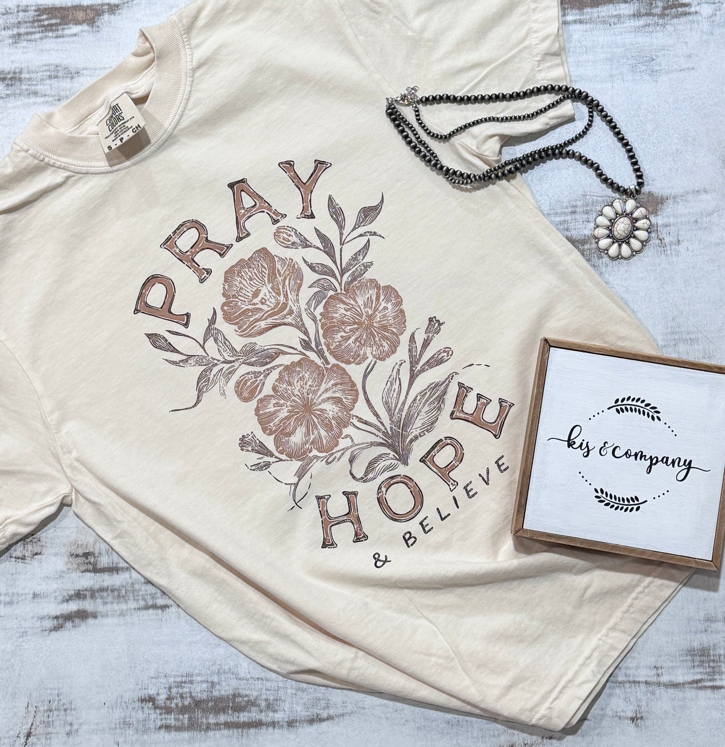 PRAY HOPE and BELIEVE