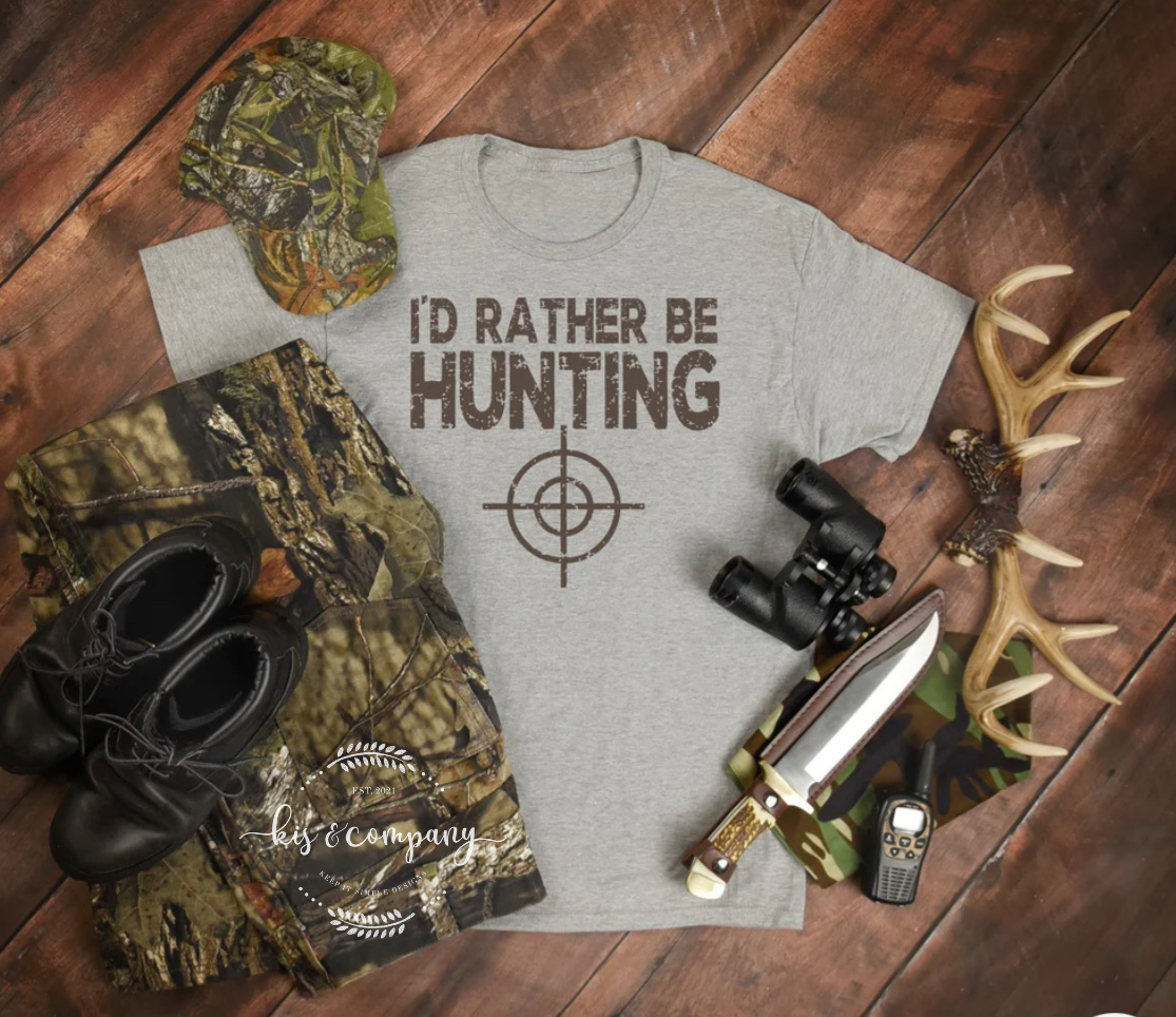 I’d rather be HUNTING