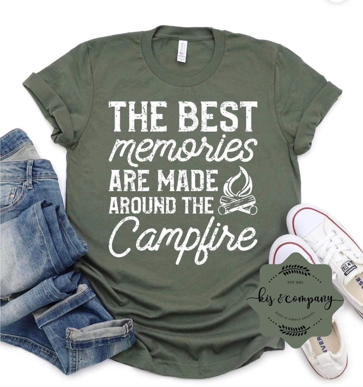 THE BEST memories ARE MADE AROUND THE Campfire